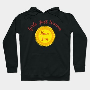 Girls Just Wanna Have Sun -  Summer Quote Design Hoodie